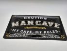 Caution - Man cave - My cave my rules - kovový plagát  kovová tabuľa (30x20 cm)