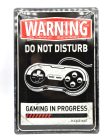 Warning - do not disturb - Gaming in progress - kovový plagát  kovová tabuľa (20x30 cm)