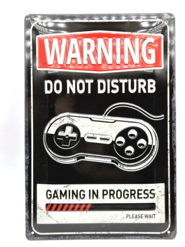 Warning - do not disturb - Gaming in progress - kovový plagát  kovová tabuľa (20x30 cm)