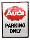 Audi Parking Only - kovový plagát  kovová tabuľa (30x40cm)